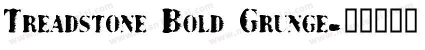 Treadstone Bold Grunge字体转换